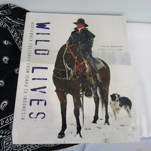 Wild Lives: Horseback Cultures from Idaho to Indonesia
